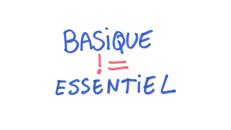 les basiques ne sont pas essentiels