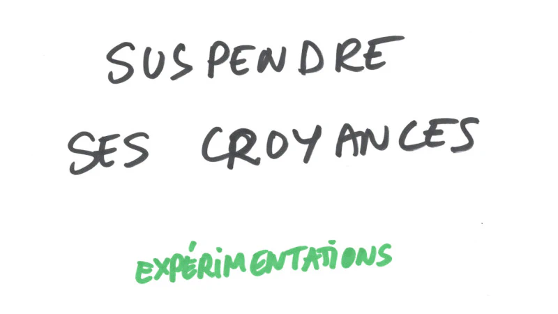 suspendre ces croyances